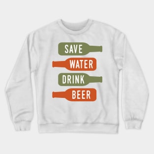 Save Water Drink Beer Crewneck Sweatshirt